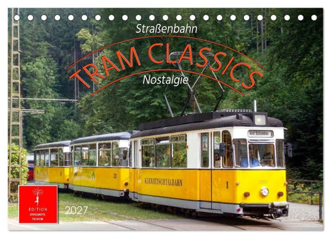 TRAM CLASSICS - Straßenbahn Nostalgie (Tischkalender 2027 DIN A5 quer), CALVENDO Monatskalender
