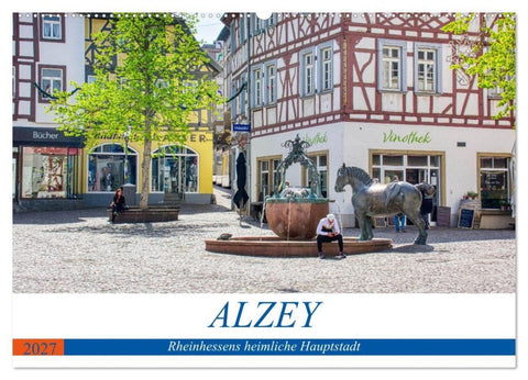 Alzey - Rheinhessens heimliche Hauptstadt (Wandkalender 2027 DIN A2 quer), CALVENDO Monatskalender