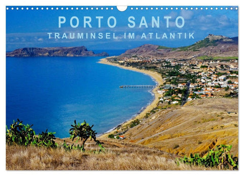Porto Santo Trauminsel im Atlantik (Wandkalender 2026 DIN A3 quer), CALVENDO Monatskalender