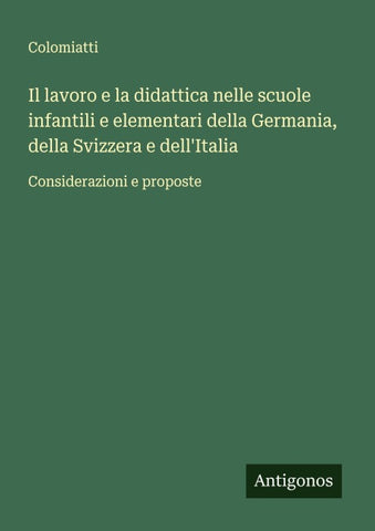 Il lavoro e la didattica nelle scuole infantili e elementari della Germania, della Svizzera e dell'Italia