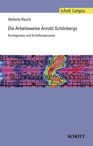 Die Arbeitsweise Arnold Schönbergs