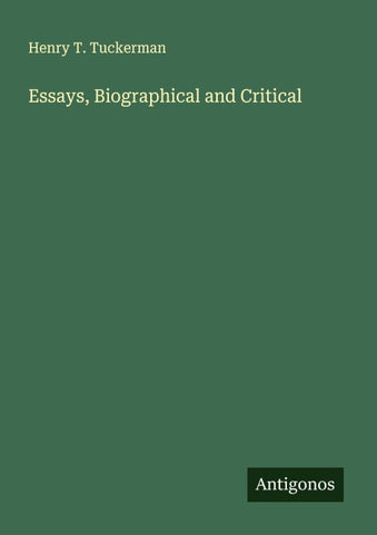 Essays, Biographical and Critical