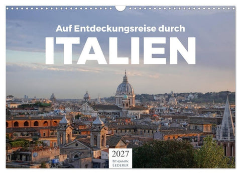 Auf Entdeckungsreise durch Italien (Wandkalender 2027 DIN A3 quer), CALVENDO Monatskalender