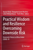 Practical Wisdom and Resilience Overcoming Downside Risk