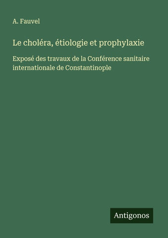 Le choléra, étiologie et prophylaxie