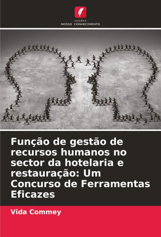 Função de gestão de recursos humanos no sector da hotelaria e restauração: Um Concurso de Ferramentas Eficazes