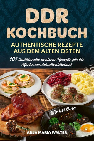 DDR Kochbuch – Authentische Rezepte aus dem alten Osten