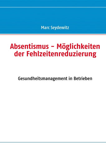 Absentismus - Möglichkeiten der Fehlzeitenreduzierung