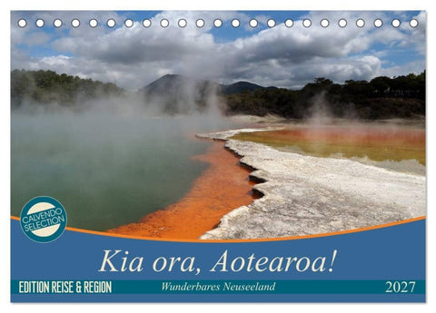 Kia ora, Aotearoa - Wunderbares Neuseeland (Tischkalender 2027 DIN A5 quer), CALVENDO Monatskalender
