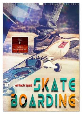 Skateboarding - einfach Spaß (Wandkalender 2027 DIN A3 hoch), CALVENDO Monatskalender