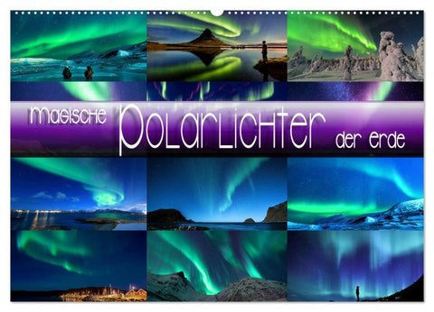Magische Polarlichter der Erde (Wandkalender 2026 DIN A2 quer), CALVENDO Monatskalender