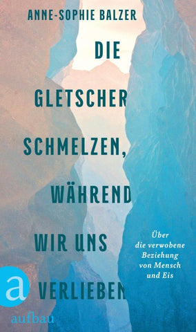 Die Gletscher schmelzen, während wir uns verlieben
