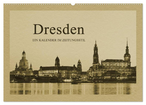 Dresden - Ein Kalender im Zeitungsstil (Wandkalender 2026 DIN A2 quer), CALVENDO Monatskalender