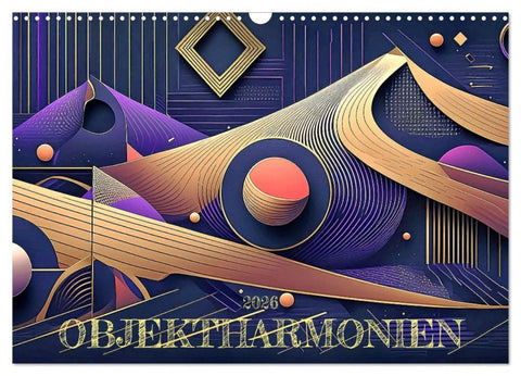 Objektharmonien (Wandkalender 2026 DIN A3 quer), CALVENDO Monatskalender