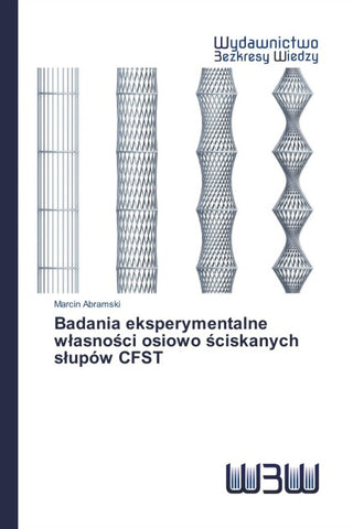 Badania eksperymentalne w¿asno¿ci osiowo ¿ciskanych s¿upów CFST