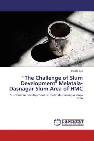 "The Challenge of Slum Development" Melatala-Dasnagar Slum Area of HMC