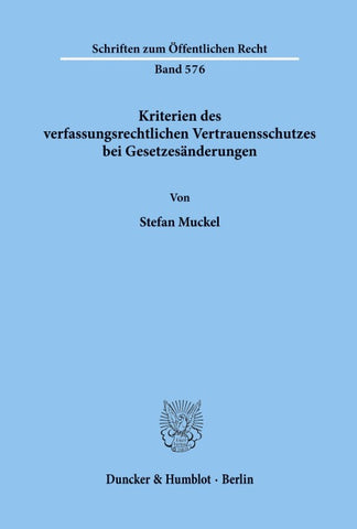 Kriterien des verfassungsrechtlichen Vertrauensschutzes bei Gesetzesänderungen.
