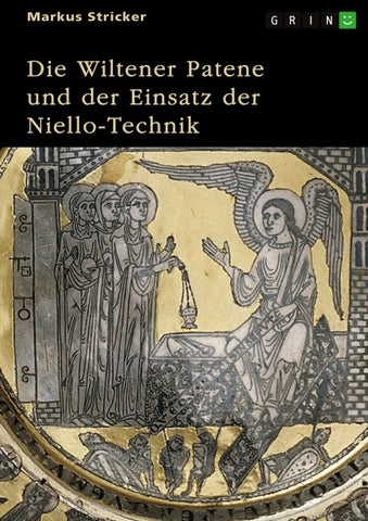 Die Wiltener Patene und der Einsatz der Niello-Technik. Herstellung, Herkunft, Hintergrund