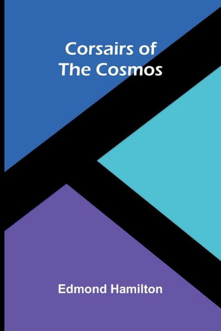 Corsairs of the cosmos