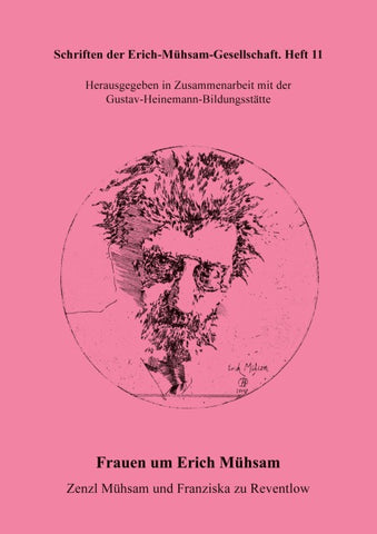 Frauen um Erich Mühsam: Zenzl Mühsam und Franziska von Reventlow