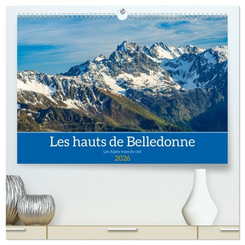 Les hauts de Belledonne les Alpes vues du ciel  (Calendrier mural 2026 DIN A2 vertical) calendrier de bureau