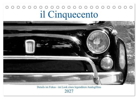 il Cinquecento - Details im Fokus - im Look eines legendären Analogfilms (Tischkalender 2027 DIN A5 quer), CALVENDO Monatskalender