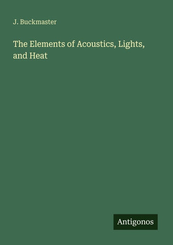 The Elements of Acoustics, Lights, and Heat