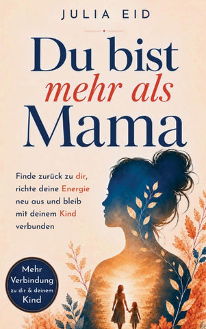Du bist mehr als Mama