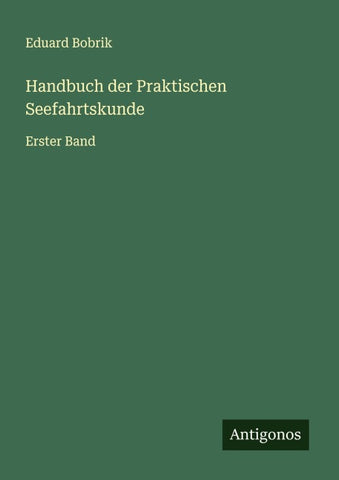 Handbuch der Praktischen Seefahrtskunde