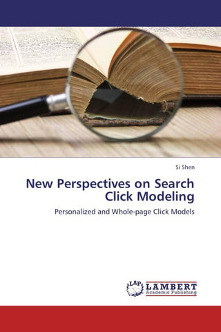 New Perspectives on Search Click Modeling