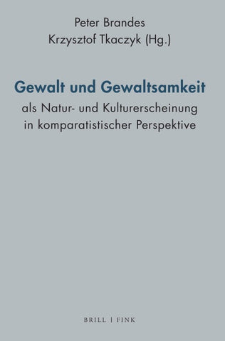 Gewalt und Gewaltsamkeit als Natur- und Kulturerscheinung in komparatistischer Perspektive