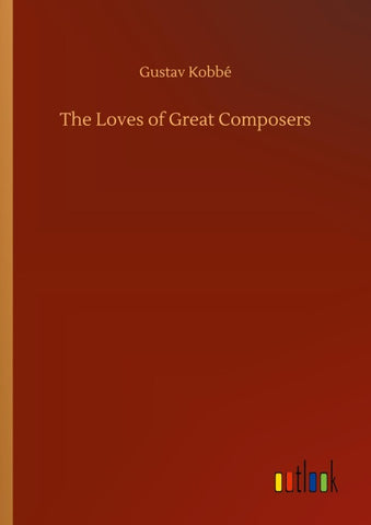 The Loves of Great Composers