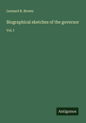 Biographical sketches of the governor