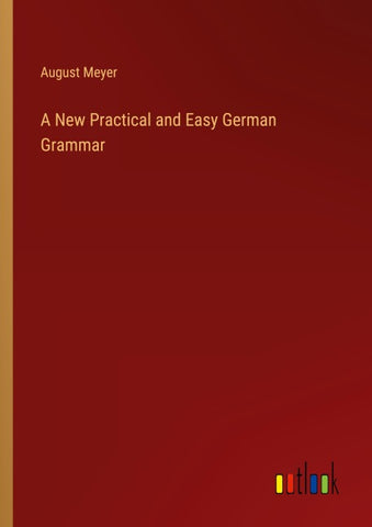 A New Practical and Easy German Grammar