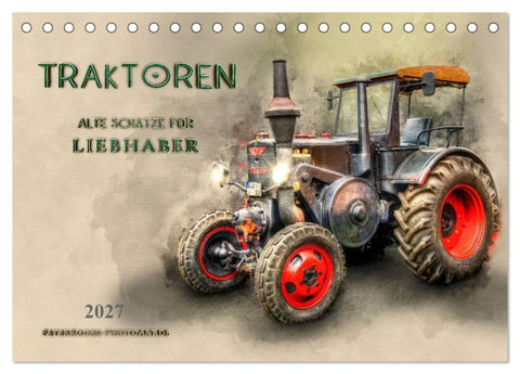 Traktoren - alte Schätze für Liebhaber (Tischkalender 2027 DIN A5 quer), CALVENDO Monatskalender