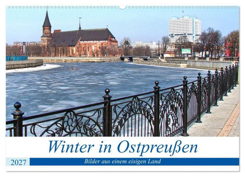 Winter in Ostpreußen - Bilder aus einem eisigen Land (Wandkalender 2027 DIN A2 quer), CALVENDO Monatskalender