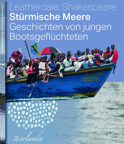 Stürmische Meere. Geschichten von jungen Bootsgeflüchteten