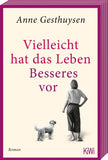 Vielleicht hat das Leben Besseres vor