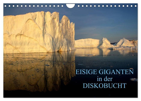 EISIGE GIGANTEN in der DISKOBUCHT (Wandkalender 2027 DIN A4 quer), CALVENDO Monatskalender