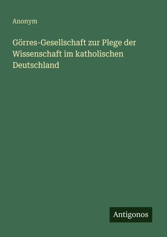 Görres-Gesellschaft zur Plege der Wissenschaft im katholischen Deutschland