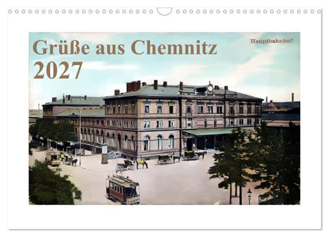 Grüße aus Chemnitz (Wandkalender 2027 DIN A3 quer), CALVENDO Monatskalender