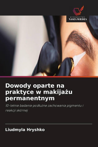 Dowody oparte na praktyce w makija¿u permanentnym