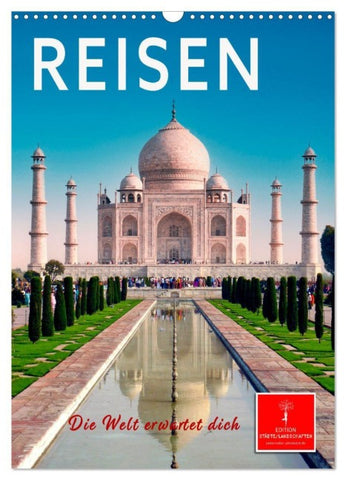 Reisen - die Welt erwartet dich (Wandkalender 2027 DIN A3 hoch), CALVENDO Monatskalender
