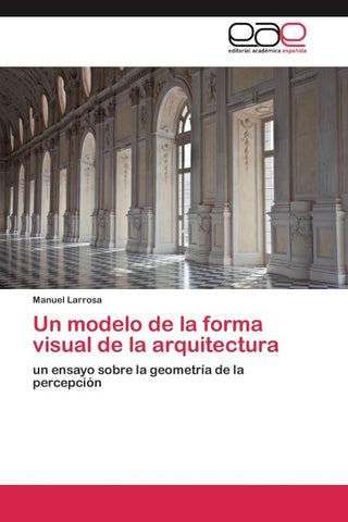 Un modelo de la forma visual de la arquitectura