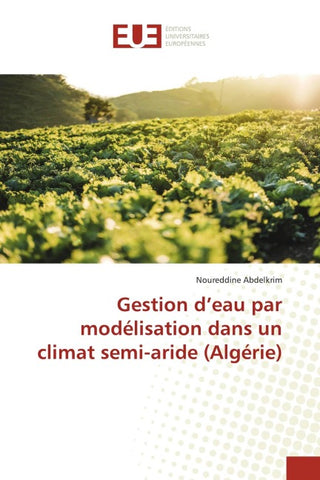Gestion d'eau par modélisation dans un climat semi-aride (Algérie)
