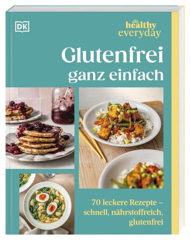 Healthy Everyday. Glutenfrei ganz einfach