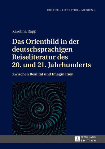 Das Orientbild in der deutschsprachigen Reiseliteratur des 20. und 21. Jahrhunderts