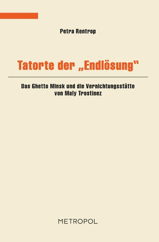 Tatorte der „Endlösung“