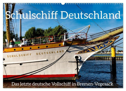 Letztes deutsches Vollschiff DAS SCHULSCHIFF DEUTSCHLAND (Wandkalender 2027 DIN A2 quer), CALVENDO Monatskalender