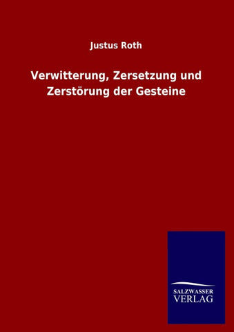 Verwitterung, Zersetzung und Zerstörung der Gesteine
